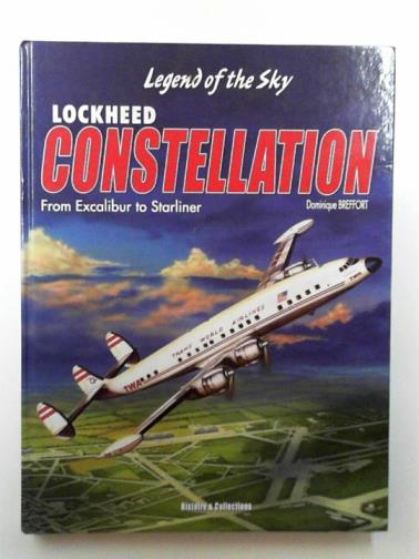 BREFFORT, Dominique - Lockheed constellation: from Excalibur to Starliner civilian and military variants