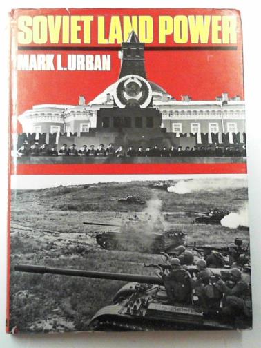 URBAN, Mark L. - Soviet land power
