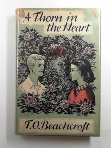 BEACHCROFT, T. O. - A thorn in the heart