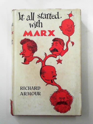 ARMOUR, Richard - It all started with Marx