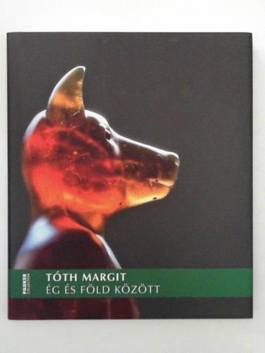 TOTH, Margit - eg es fold kozott