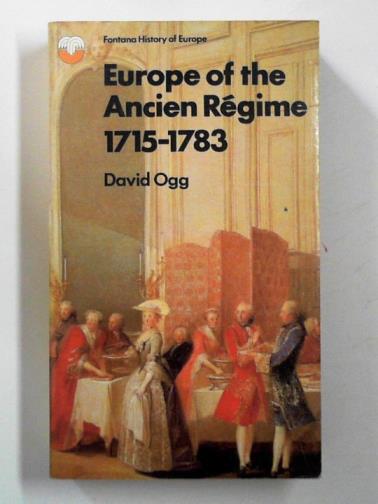 OGG, David - Europe of the Ancien Regime 1715-1783
