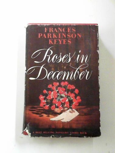 KEYES, Frances Parkinson - Roses in December
