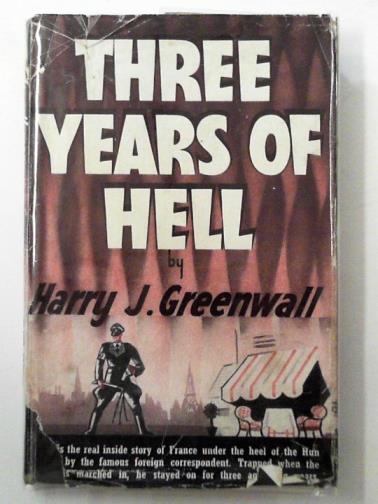 GREENWALL, Harry J. - Three years of hell