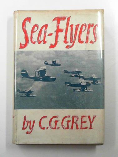 GREY, C. G. - Sea-flyers