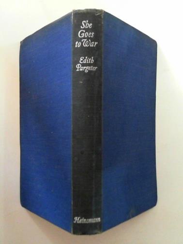PARGETER, Edith - She goes to war: a novel