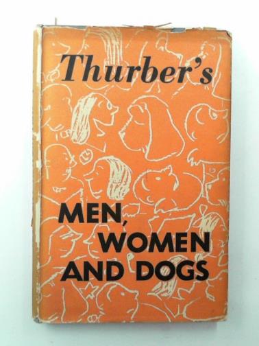 THURBER, James - Thurber's men, women and dogs: a book of drawings