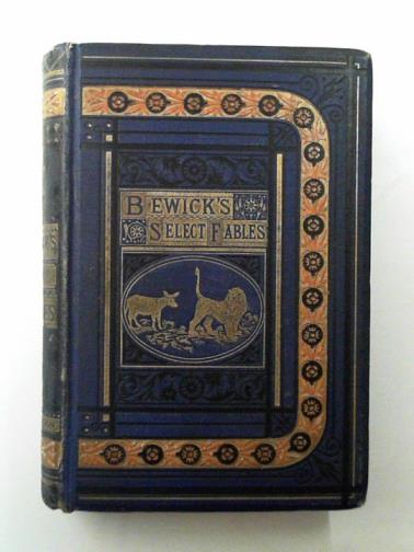 AESOP - Bewick's select fables of Aesop and others in three parts
