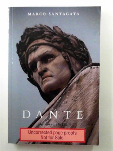 SANTAGATA, Marco - Dante: the story of his life