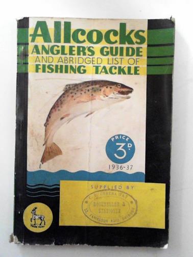  - Allcocks angler's guide and abridged list of fishing tackle 1936-37