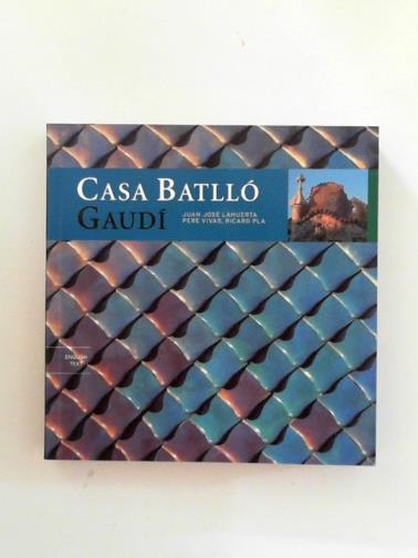 LAHUERTA, Juan Jose - Casa Batllo: Gaudi