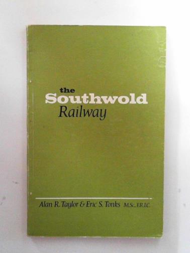 TAYLOR, Alan R. and TONKS, Eric S. - The Southwold railway
