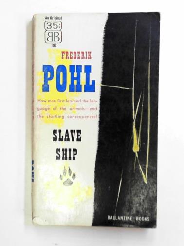 POHL, Frederik - Slave ship