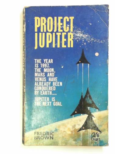 BROWN, Fredric - Project Jupiter