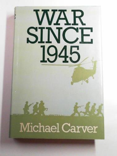 CARVER, Michael - War since 1945