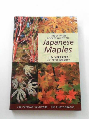 VERTREES, J.D. - Timber Press pocket guide to Japanese Maples
