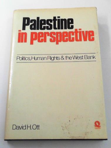 OTT, David H. - Palestine in perspective: politics, human rights & the West Bank