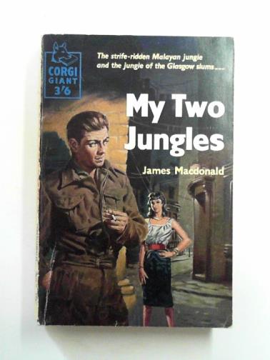 MACDONALD, James - My two jungles