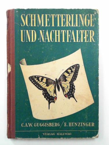 GUGGISBERG, C. A. W. & HUNZINGER, E. - Schmetterlinge und nachtfalter