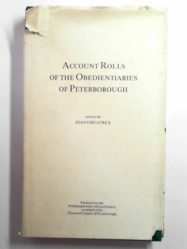 GREATREX, Joan (ed) - Account rolls of the Obedientiaries of Peterborough