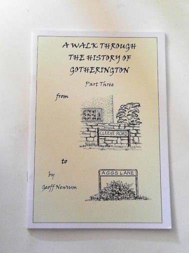 NEWSUM, Geoff - A walk through the history of Gotherington, part three (3): from Cleeve Road to Aggs Lane