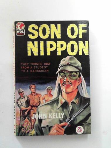 KELLY, John - Son of Nippon