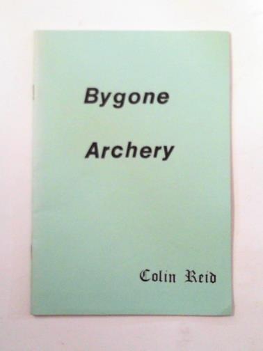 REID, Colin - Bygone archery