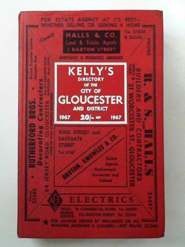 KELLY'S DIRECTORIES - Kelly's directory of the city of Gloucester and district 1967