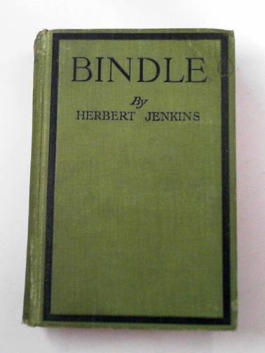 JENKINS, Herbert - Bindle: some chapters in the life of Joseph Bindle