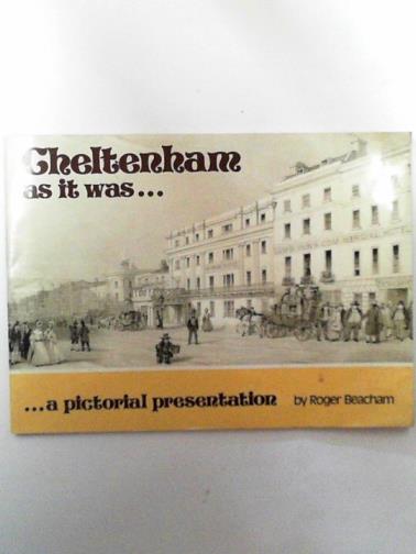BEACHAM,  Roger - Cheltenham as it was
