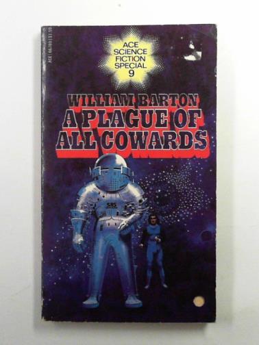 BARTON, William - A plague of all cowards