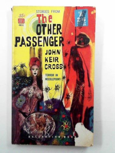CROSS, John Keir - Stories from the other passenger