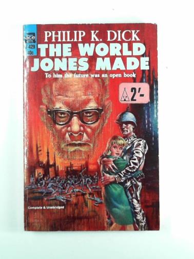 DICK, Philip K. - The world Jones made