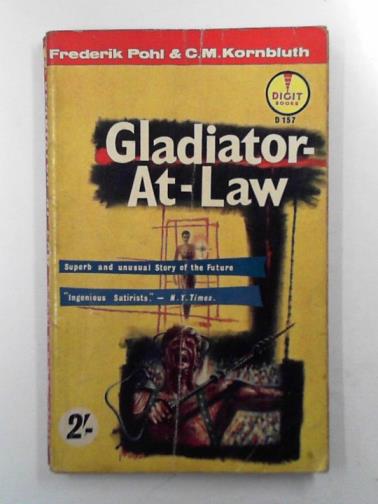 POHL, Frederik & KORNBLUTH, C. M. - Gladiator-at-law
