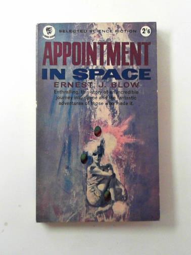 BLOW, Ernest J - Appointment in space
