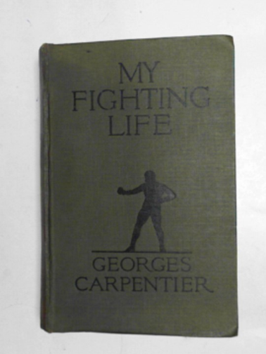 CARPENTIER, Georges - My fighting life