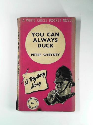 CHEYNEY, Peter - You can always duck