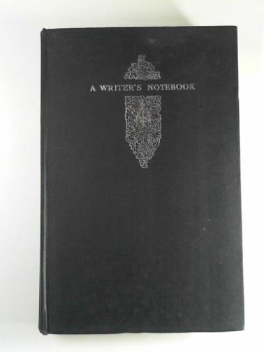 MAUGHAM, W. Somerset - A writer's notebook