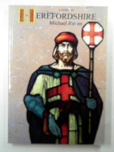 RAVEN, Michael - A guide to Herefordshire