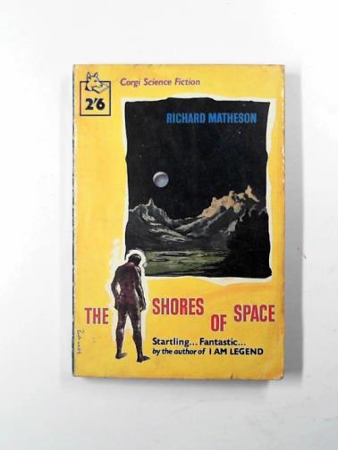 MATHESON, Richard - The shores of space