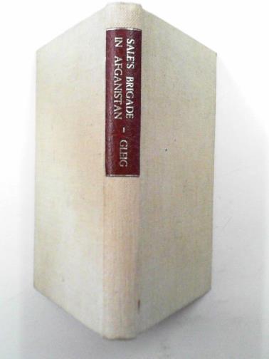 GLEIG, G. R. - Sale's Brigade in Afghanistan: with an account of the seizure and defence of Jellalabad