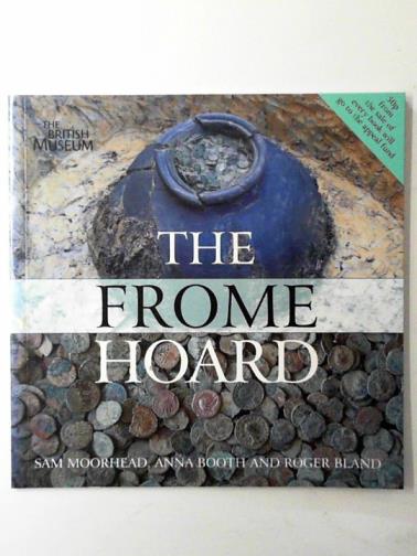 MOORHEAD, Sam and others - The Frome hoard
