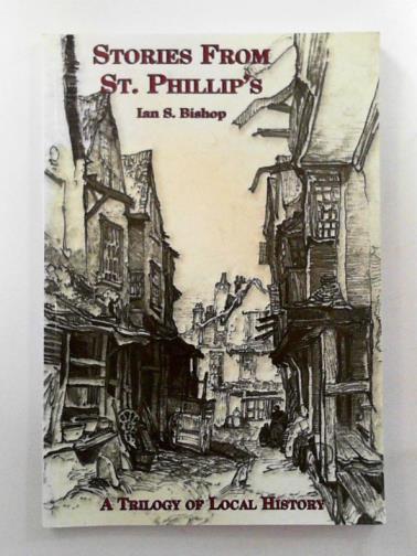 BISHOP, Ian S. - Stories from St. Phillip's