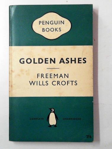 CROFTS, Freeman Wills - Golden ashes