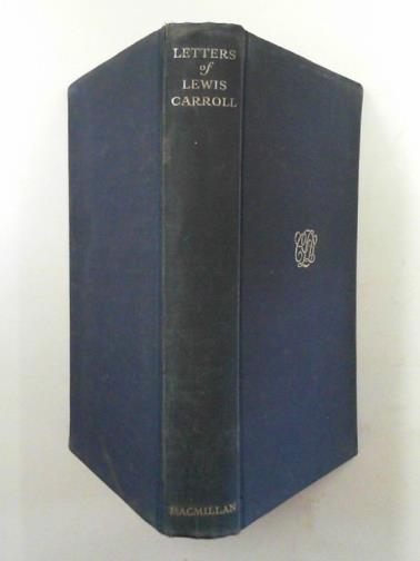 CARROLL, Lewis / HATCH, Evelyn, M (ed) - A selection from the letters of Lewis Carroll (the Rev. Charles Lutwidge Dodgson) to his child-friends