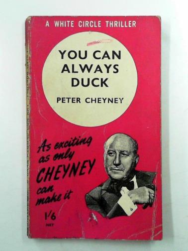 CHEYNEY, Peter - You can always duck