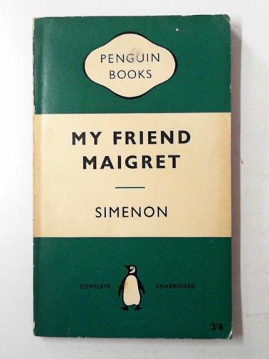 SIMENON, Georges - My friend Maigret