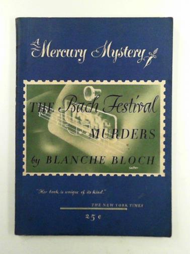 BLOCH, Blanche - The Bach Festival murders