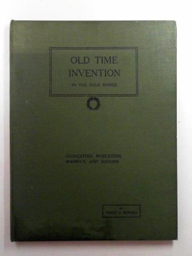 RUSHEN, Percy C. - Old time invention in the Four Shires: Gloucester, Worcester, Warwick and Oxford