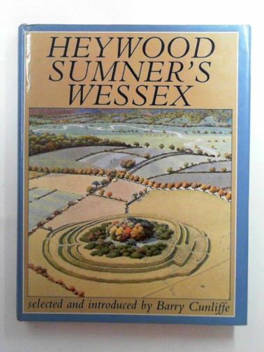 CUNLIFFE, Barry - Heywood Sumner's Wessex